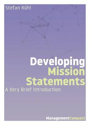 Entwicklung von Leitbildern: Eine sehr kurze Einführung - Developing Mission Statements: A Very Brief Introduction