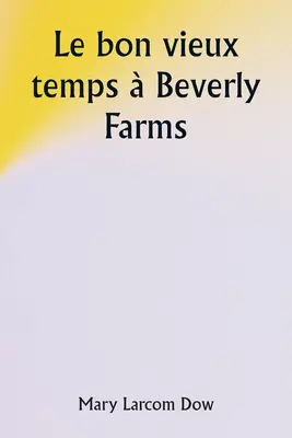 Alte Tage auf Beverly Farms - Old Days at Beverly Farms