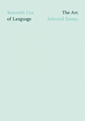 Die Kunst der Sprache: Ausgewählte Essays - The Art of Language: Selected Essays