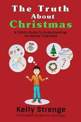 Die Wahrheit über Weihnachten: Ein Leitfaden für Kinder zum Verständnis der Weihnachtstraditionen - The Truth About Christmas: A Child's Guide to Understanding Christmas Traditions