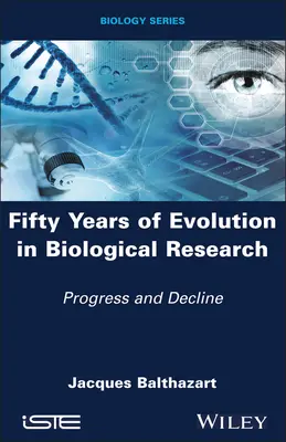Fünfzig Jahre Evolution in der biologischen Forschung: Fortschritt und Niedergang - Fifty Years of Evolution in Biological Research: Progress and Decline
