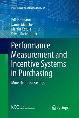 Leistungsmessung und Anreizsysteme im Einkauf: Mehr als nur Einsparungen - Performance Measurement and Incentive Systems in Purchasing: More Than Just Savings