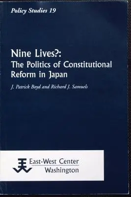 Nine Lives? Die Politik der Verfassungsreform in Japan - Nine Lives?: The Politics of Constitutional Reform in Japan