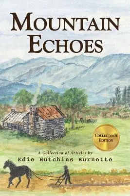 Mountain Echoes Eine Sammlung von Artikeln von Edie Hutchins Burnette - Mountain Echoes A collection of Articles by Edie Hutchins Burnette
