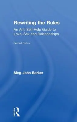 Die Regeln neu schreiben: Ein Anti-Selbsthilfe-Ratgeber für Liebe, Sex und Beziehungen - Rewriting the Rules: An Anti Self-Help Guide to Love, Sex and Relationships