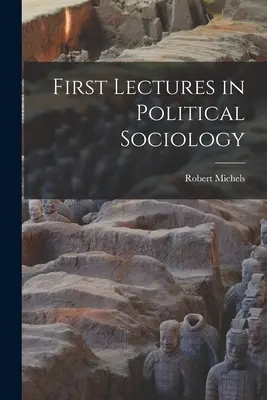 Erste Vorlesungen in politischer Soziologie - First Lectures in Political Sociology