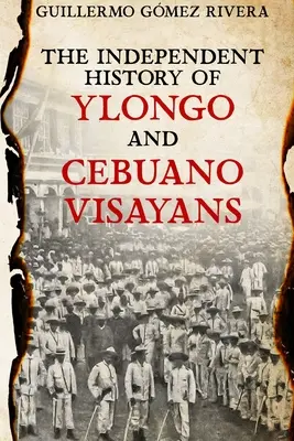 Die unabhängige Geschichte der YLONGO und CEBUANO VISAYANS - The Independent History of YLONGO and CEBUANO VISAYANS