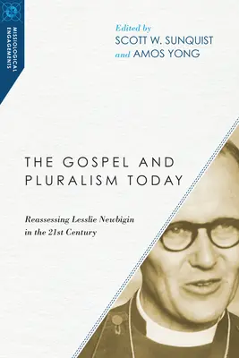 Das Evangelium und der Pluralismus heute: Eine Neubewertung von Lesslie Newbigin im 21. Jahrhundert - The Gospel and Pluralism Today: Reassessing Lesslie Newbigin in the 21st Century