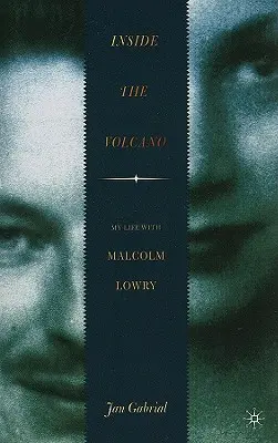 Im Inneren des Vulkans: Mein Leben mit Malcolm Lowry - Inside the Volcano: My Life with Malcolm Lowry