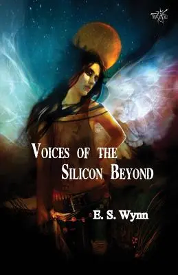 Stimmen aus dem Silicon Beyond: Buch 3 der Gold Country Serie - Voices of the Silicon Beyond: Book 3 of The Gold Country Series