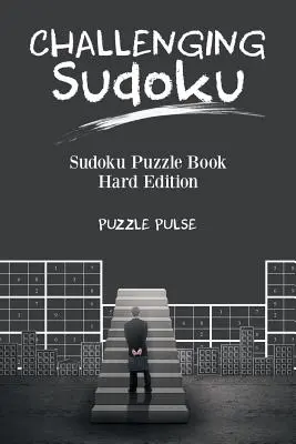 Herausforderndes Sudoku: Sudoku Rätselbuch schwere Ausgabe - Challenging Sudoku: Sudoku Puzzle Book Hard Edition