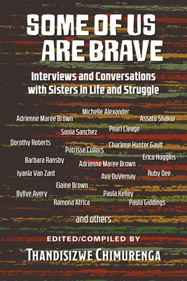 Einige von uns sind mutig (Band 1): Interviews und Gespräche mit Sistas in Life and Struggle - Some Of Us Are Brave (Vol 1): Interviews and Conversations with Sistas in Life and Struggle