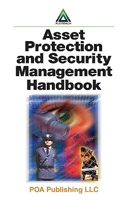 Handbuch für Vermögensschutz und Sicherheitsmanagement - Asset Protection and Security Management Handbook