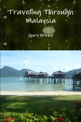 Reisen durch Malaysia - Traveling Through Malaysia