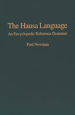 Die Hausa-Sprache: Eine enzyklopädische Referenzgrammatik - The Hausa Language: An Encyclopedic Reference Grammar