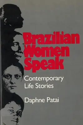 Brasilianische Frauen sprechen: Zeitgenössische Lebensgeschichten - Brazilian Women Speak: Contemporary Life Stories