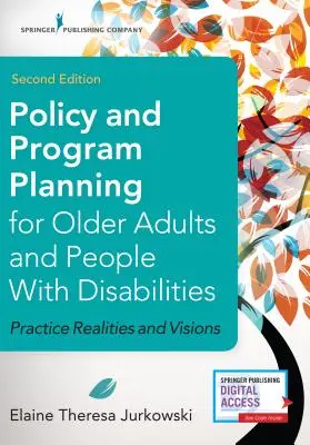 Politik und Programmplanung für ältere Erwachsene und Menschen mit Behinderungen, Zweite Auflage: Praxisrealitäten und Visionen - Policy and Program Planning for Older Adults and People with Disabilities, Second Edition: Practice Realities and Visions