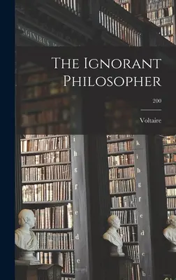 Der unwissende Philosoph; 200 - The Ignorant Philosopher; 200