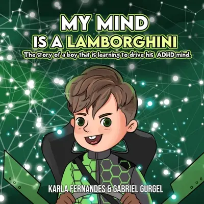 Mein Verstand ist ein Lamborghini: Die Geschichte eines Jungen, der lernt, seinen ADHS-Verstand zu steuern. - My Mind is a Lamborghini: The story of a boy that is learning to drive his ADHD mind.