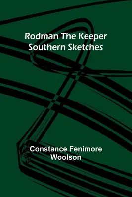 Rodman der Hüter: Skizzen aus dem Süden - Rodman the Keeper: Southern Sketches