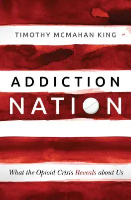 Sucht Nation: Was die Opioid-Krise über uns verrät - Addiction Nation: What the Opioid Crisis Reveals about Us