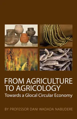 Von der Landwirtschaft zur Agrarwissenschaft: Auf dem Weg zu einer glokalen Kreislaufwirtschaft - From Agriculture to Agricology: Towards a Glocal Circular Economy