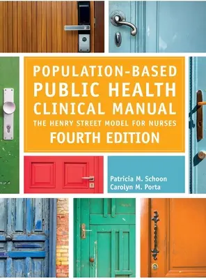 Klinisches Handbuch zur bevölkerungsbasierten öffentlichen Gesundheit, vierte Ausgabe: Das Henry-Street-Modell für Krankenschwestern - Population-Based Public Health Clinical Manual, Fourth Edition: The Henry Street Model for Nurses