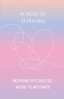 Echos der Euphorie: BTS inspirierend - Echoes of Euphoria: BTS inspiring