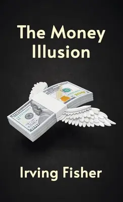 Geld Illusion Hardcover - Money Illusion Hardcover