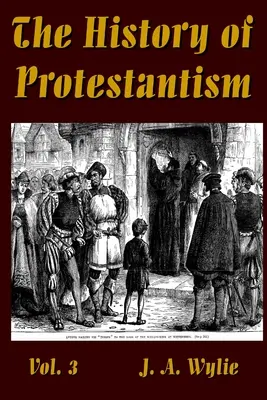 Die Geschichte des Protestantismus Bd. 3 - The History of Protestantism Vol. 3
