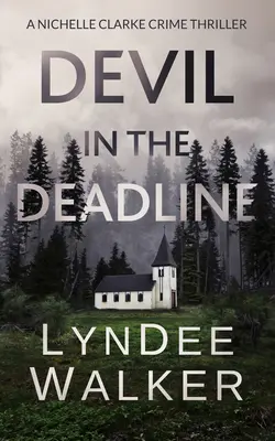 Der Teufel in der Deadline: Ein Nichelle Clarke-Kriminalthriller - Devil in the Deadline: A Nichelle Clarke Crime Thriller