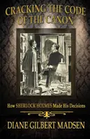 Den Code des Kanons knacken - Wie Sherlock Holmes seine Entscheidungen traf - Cracking The Code of The Canon - How Sherlock Holmes Made His Decisions
