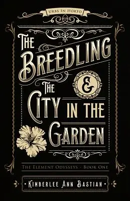 Der Zuchtling und die Stadt im Garten - The Breedling and the City in the Garden