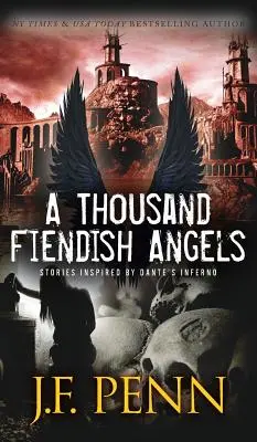 Tausend teuflische Engel: Drei Kurzgeschichten, inspiriert von Dantes Inferno - A Thousand Fiendish Angels: Three Short Stories Inspired By Dante's Inferno