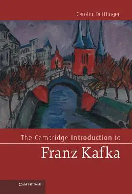 Die Cambridge Einführung zu Franz Kafka - The Cambridge Introduction to Franz Kafka