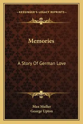 Erinnerungen: Eine Geschichte der deutschen Liebe - Memories: A Story Of German Love