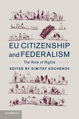 Eu-Bürgerschaft und Föderalismus: Die Rolle der Rechte - Eu Citizenship and Federalism: The Role of Rights