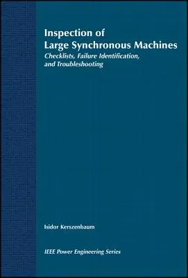 Inspektion von großen Synchronmaschinen: Checklisten, Fehleridentifizierung und Fehlersuche - Inspection of Large Synchronous Machines: Checklists, Failure Identification, and Troubleshooting