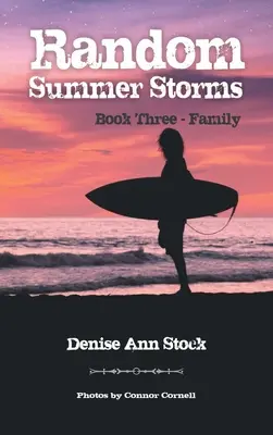 Zufällige Sommerstürme: Buch Drei - Familie - Random Summer Storms: Book Three - Family