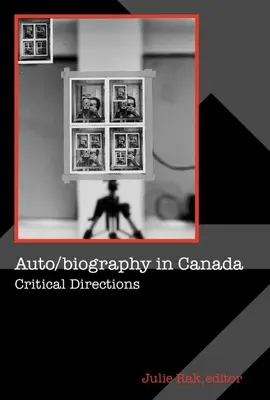 Auto/Biographie in Kanada: Kritische Richtungen - Auto/Biography in Canada: Critical Directions