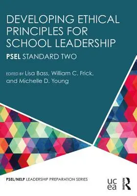 Entwicklung ethischer Grundsätze für die Schulleitung: PSEL Standard Zwei - Developing Ethical Principles for School Leadership: PSEL Standard Two