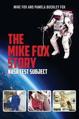 Die Geschichte von Mike Fox: NASA-Testsubjekt - The Mike Fox Story: NASA Test Subject