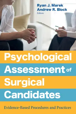 Psychologische Beurteilung von Kandidaten für die Chirurgie: Evidenzbasierte Verfahren und Praktiken - Psychological Assessment of Surgical Candidates: Evidence-Based Procedures and Practices