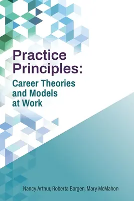 Praxis-Prinzipien: Karrieretheorien und -modelle bei der Arbeit - Practice Principles: Career Theories and Models at Work