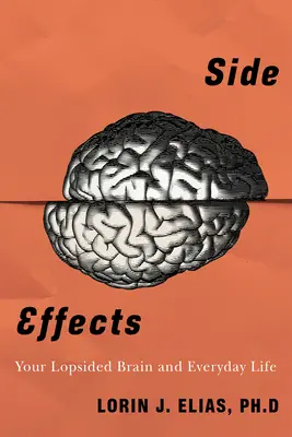 Nebeneffekte: Wie Unterschiede zwischen linker und rechter Gehirnhälfte das alltägliche Verhalten prägen - Side Effects: How Left-Brain Right-Brain Differences Shape Everyday Behaviour