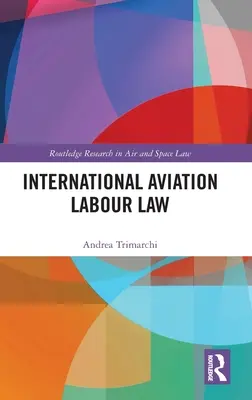 Internationales Luftverkehrsarbeitsrecht - International Aviation Labour Law