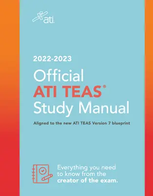 Offizielles Ati Teas Studienhandbuch 2022-2023 - Official Ati Teas Study Manual 2022-2023