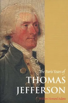 Die Pariser Jahre des Thomas Jefferson - The Paris Years of Thomas Jefferson