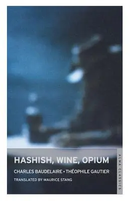 Haschisch, Wein, Opium - Hashish, Wine, Opium