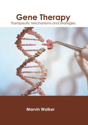 Gentherapie: Therapeutische Mechanismen und Strategien - Gene Therapy: Therapeutic Mechanisms and Strategies